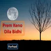 About Prem Keno Dila Bidhi Song