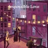 Impossible Love