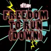 About Freedom to run (down) Song