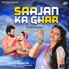 About Saajan Ka Ghar Song