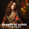 About Samajh Ni Aundi Song