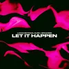 About Let It Happen (Techno) Song