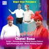 About Chatni Bana Song