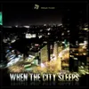 When The City Sleeps