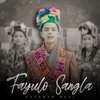 About FAYULO SANGLA Song