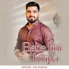 About Baba Itni Kripa Song