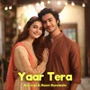 About Yaar Tera Song