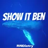 show it ben