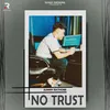 About No Trust Song