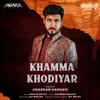 About Khamma Khodiyar Song