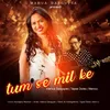 About Tumse Milke Song