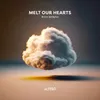 About melt our hearts Song