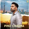 About Pind Chadna Song