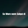 Sa Ware ware Salgai di