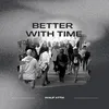 Better with time