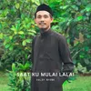 SAAT KU MULAI LALAI