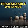 About Tirah Khakule Watan De Song