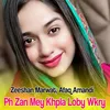 About Ph Zan Mey Khpla Loby Wkry Song