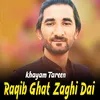 Raqib Ghat Zaghi Dai