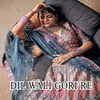 About Dil wali gori re Song