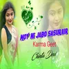 About Moy Ni Jabo Sasurair Karma Geet Song