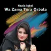 About Wo zama Tora Orbala Song