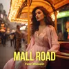 About Mall Road Song