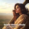 About Saade Baare Dhola Song