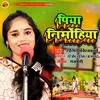 About Piya Nirmohiya Song