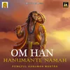 OM Han Hanumate Namah