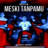 About Meski Tanpamu Song