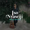 About Iso Nyawiji Song