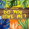 About Do you love me? Song