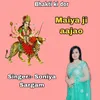 Maiya Ji Aajao