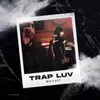 About Trap Luv Song