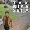 Tak Bisa Setia