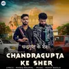 About Chandragupta Ke Sher Song