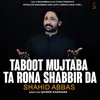 Taboot Mujtaba ta Rona Shabbir Da