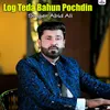 About Log Teda Bahun Pochdin Song