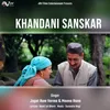 About Khandani Sanskar Song