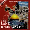 About The Land Of Resistance Song