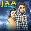 About Jaa Bewafa Song