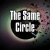 About The Same Circle Song