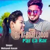 Dil Ki Baat Labon Par La Kar