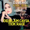 About Dj Remix Didalam Cayia Tiok Ragi Song