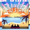 About A Brand New Start Song
