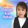 About Pasan Ka Adiak Song