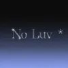 No Luv