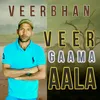 About Veer gaama aala Song