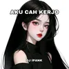 AKU CAH KERJO